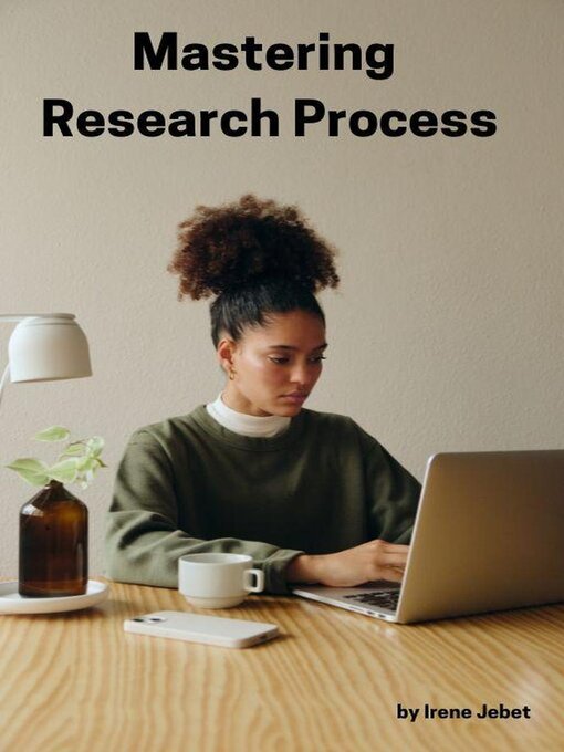 Title details for Mastering Research Process by IRENE JEBET - Available